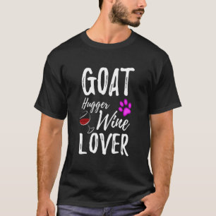 Goat Hugger Wine Lover Goat Mum or Goat Dad T-Shirt