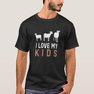 Goat I Love My Kids Goat Goats Farm Farmer T-Shirt