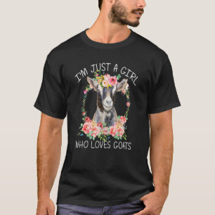 Goat Just A Girl Who Loves Goats Flowers Farm Wome T-Shirt