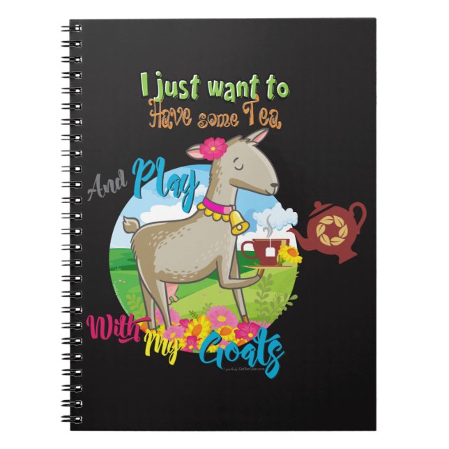 GOAT | Just Want to Have Some Tea Play With Goats Notebook (Front)