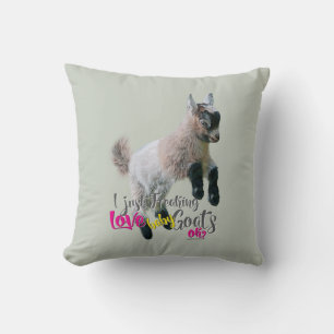 GOAT LOVE   I Just Freaking LOVE Baby Goats OK Cushion