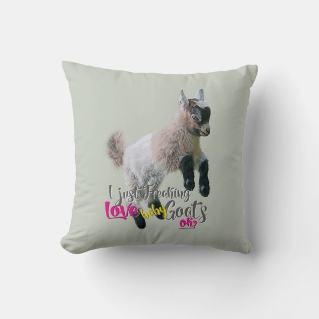 GOAT LOVE | I Just Freaking LOVE Baby Goats OK Cushion (Front)