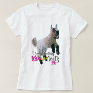 GOAT LOVE I Just Freaking LOVE Baby Goats OK T-Shirt