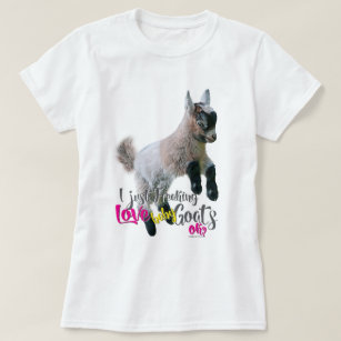 GOAT LOVE   I Just Freaking LOVE Baby Goats OK T-Shirt