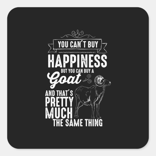 Goat Lover You Cant Buy Happiness Square Sticker (Front)