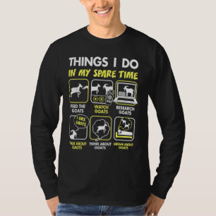 Goat Things I Do In My Spare Time Goat T-Shirt