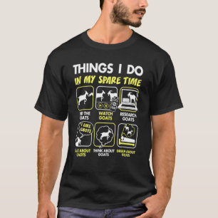 Goat Things I Do In My Spare Time Goat T-Shirt