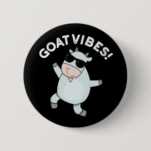 Goat Vibes Funny Good Vibes Animal Pun Dark BG 6 Cm Round Badge