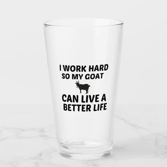 GOAT WORK BETTER LIFE GLASS (Front)