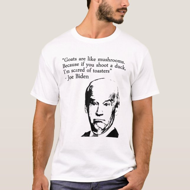 Goats Are Like Mushrooms Because If You Shoot A Du T-Shirt (Front)
