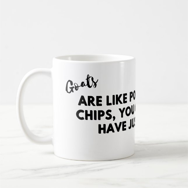 Goats Are Like Potato Chips Mug – Funny Goat Lover (Left)