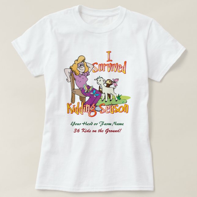 GOATS | I Survived Kidding Season by GetYerGoat T-Shirt (Design Front)