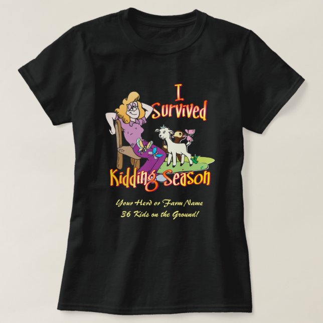 GOATS | I Survived Kidding Season by GetYerGoat T-Shirt (Design Front)