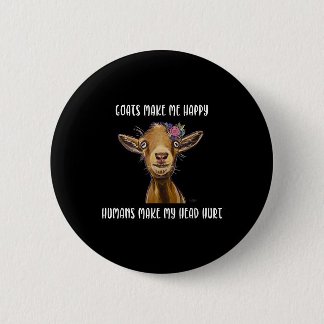 Goats Make Me Happy Goat Lover 6 Cm Round Badge (Front)