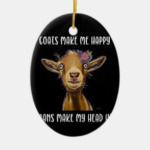 Goats Make Me Happy , Goat Lover Ceramic Tree Decoration