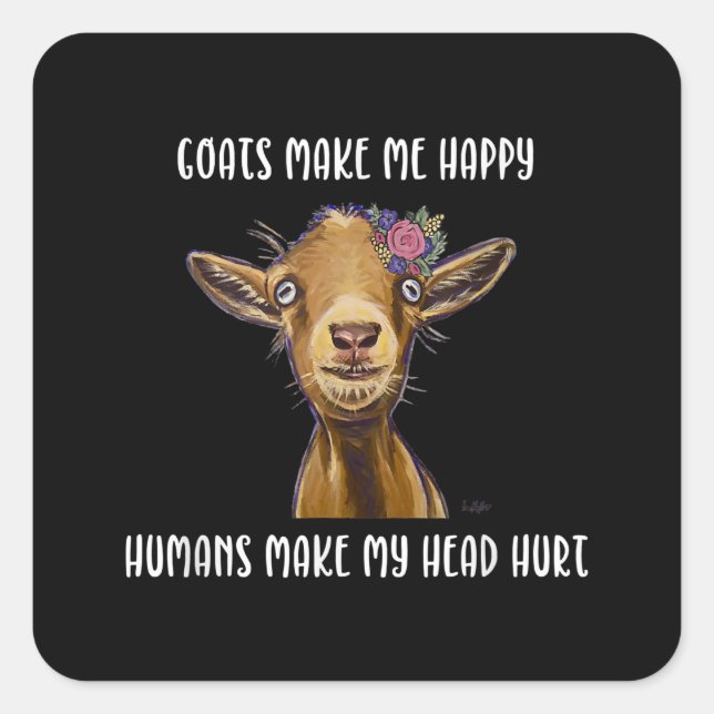 Goats Make Me Happy Goat Lover Square Sticker (Front)