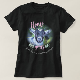 GOATS   Pygmy Goat  Home is Where MY Goats Are GYG T-Shirt