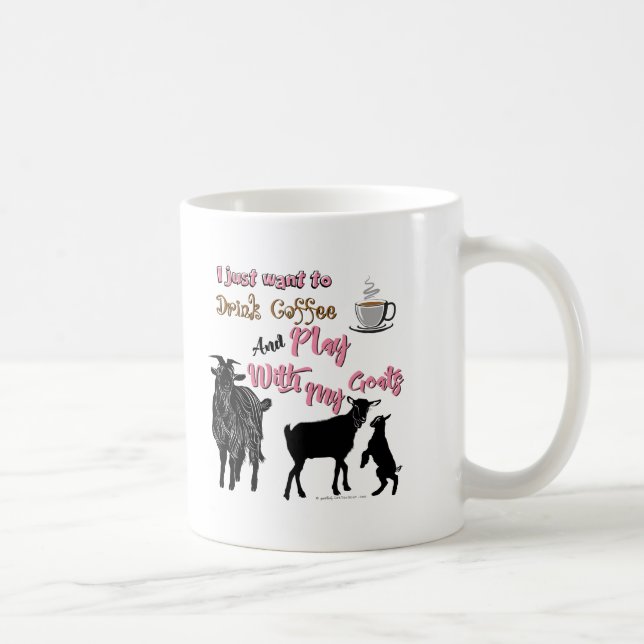 GOATS | Want to Drink Coffee & Play with Goats Mug (Right)