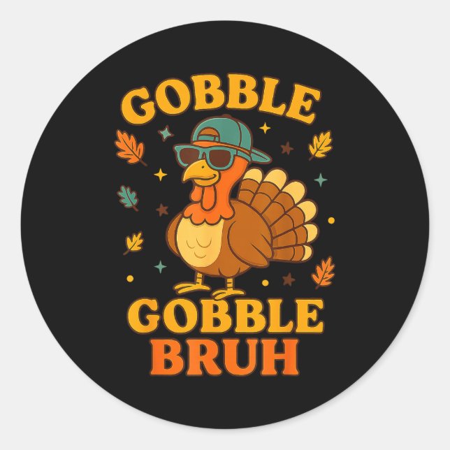 Gobble Bruh Funny Turkey Thanksgiving Men Women Ki Classic Round Sticker (Front)