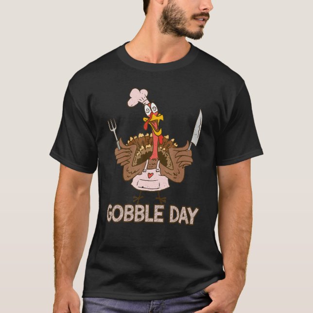 Gobble Day Thankful   Crazy Turkey Thanksgiving T-Shirt (Front)