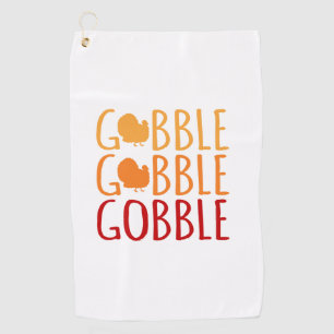 Gobble Funny Thanksgiving Turkey Family Men Women Golf Towel