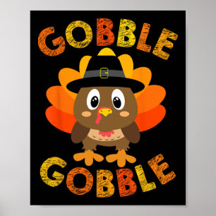 Gobble Gifts Thanksgiving S Women Men Toddler Girl Poster
