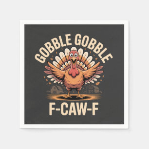 Gobble Gobble F-Caw-F Turkey Funny Thanksgiving Napkin