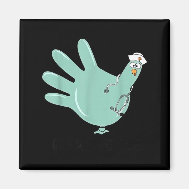 Gobble Gobble Funny Thanksgiving Nurse Humor  Magnet (Front)