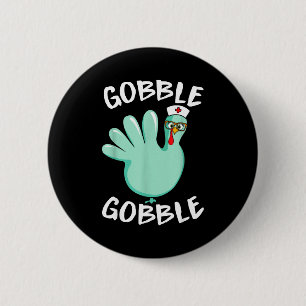 Gobble Gobble Funny Turkey Glove Thanksgiving Nurs 6 Cm Round Badge