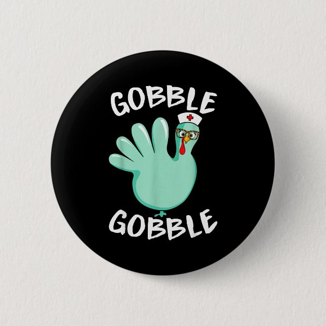 Gobble Gobble Funny Turkey Glove Thanksgiving Nurs 6 Cm Round Badge (Front)