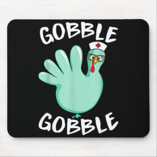 Gobble Gobble Funny Turkey Glove Thanksgiving Nurs Mouse Mat