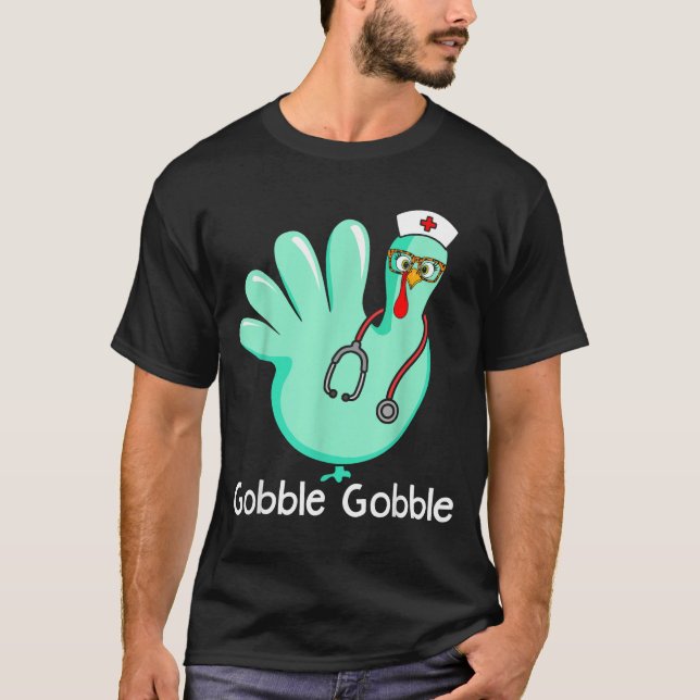 Gobble Gobble Funny Turkey Glove Thanksgiving Nurs T-Shirt (Front)