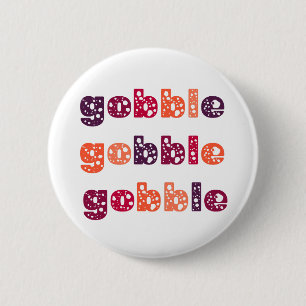Gobble Gobble Gobble Thanksgiving 6 Cm Round Badge