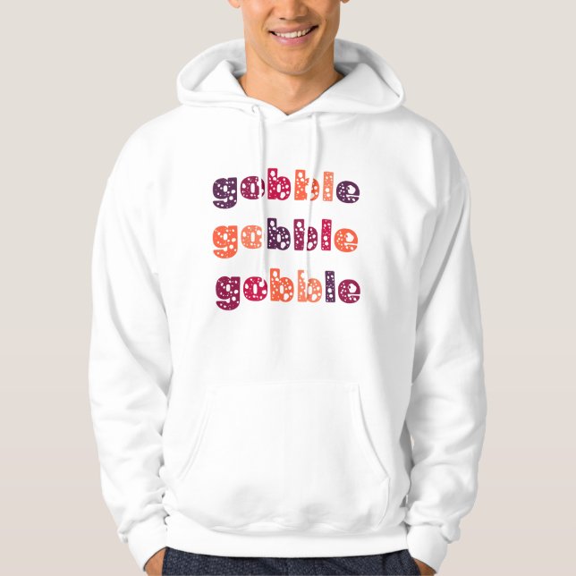 Gobble Gobble Gobble Thanksgiving  Hoodie (Front)