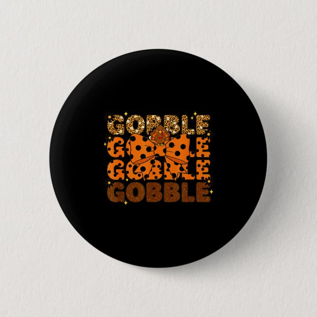 Gobble Gobble Gobble Thanksgiving Turkey Leopard B 6 Cm Round Badge (Front)