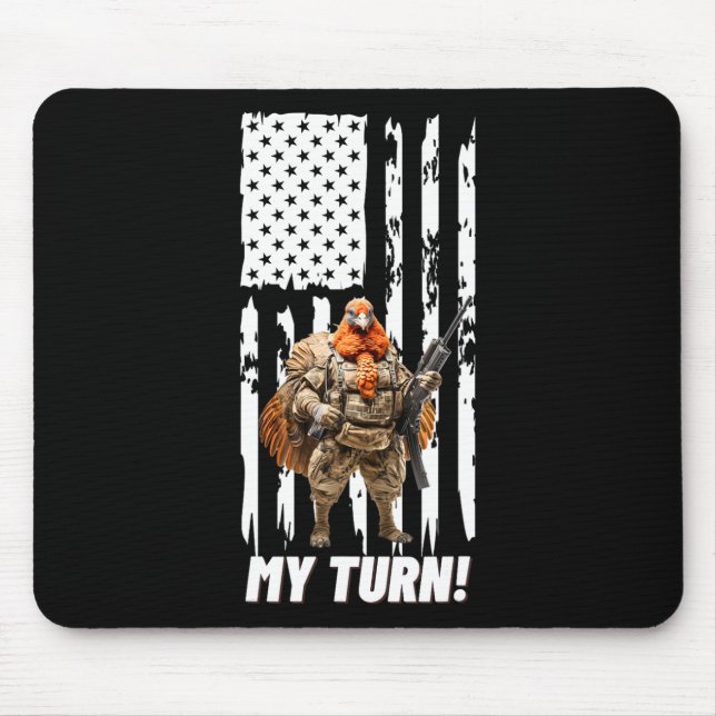 Gobble Gobble My Turn Funny Usa Flag  Mouse Mat (Front)