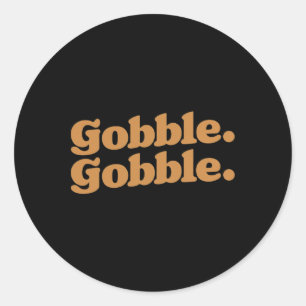 Gobble Gobble Thanksgiving Turkey Run Turkey Day Classic Round Sticker