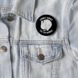 Gobble Gobble Till You Wobble Funny Thanksgiving 6 Cm Round Badge