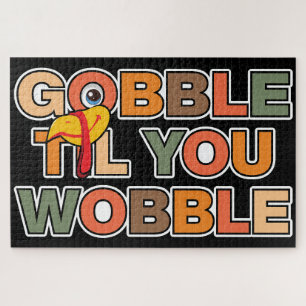 Gobble Gobble Till You Wobble Funny Thanksgiving Jigsaw Puzzle