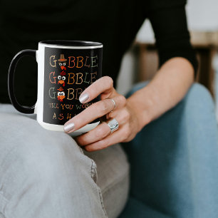 Gobble Gobble Till You Wobble Funny Thanksgiving Mug