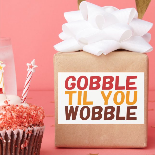 Gobble Gobble Till You Wobble Funny Thanksgiving Rectangular Sticker (Party)