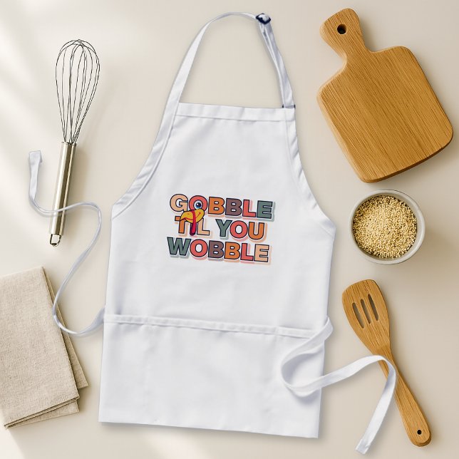 Gobble Gobble Till You Wobble Funny Thanksgiving Standard Apron (Creator Uploaded)