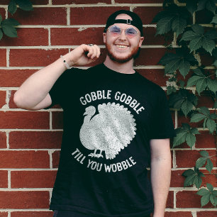 Gobble Gobble Till You Wobble Funny Thanksgiving T-Shirt