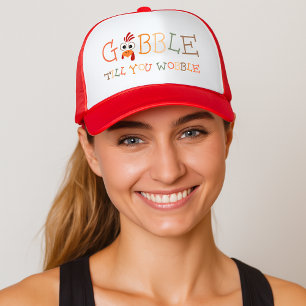 Gobble Gobble Till You Wobble Funny Thanksgiving Trucker Hat