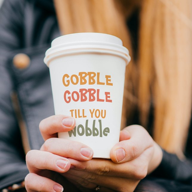 Gobble Gobble Till You Wobble | Thanksgiving Paper Cups (Creator Uploaded)