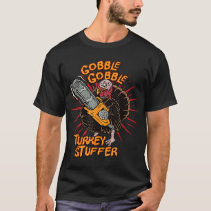 Gobble Gobble Turkey Stuffer Funny Thanksgiving Ho T-Shirt