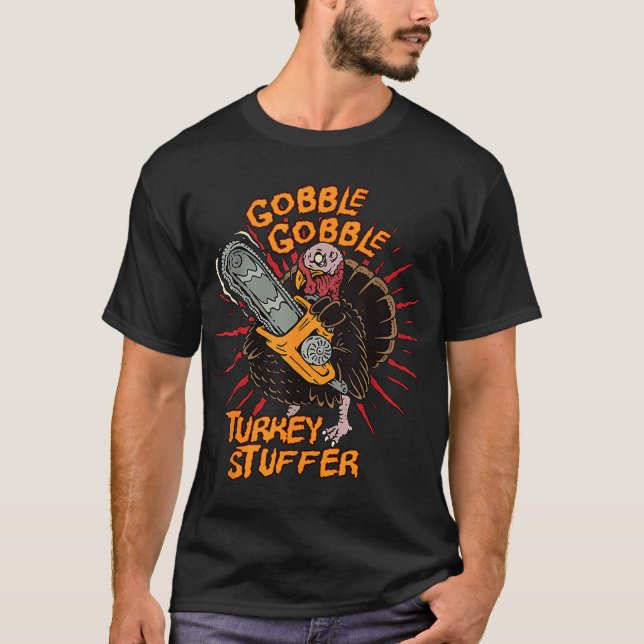 Gobble Gobble Turkey Stuffer Funny Thanksgiving Ho T-Shirt (Front)