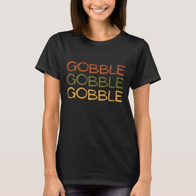 Gobble Gobble Turkey Thanksgiving Day Gifts girls  T-Shirt (Front)