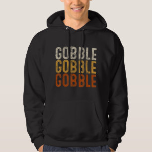 Gobble Gobble Turkey Thanksgiving Day Gifts Trot P Hoodie