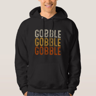 Gobble Gobble Turkey Thanksgiving Day Gifts Trot P Hoodie